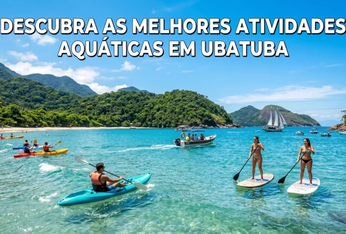 Descubra as Melhores Atividades Aquáticas em Ubatuba