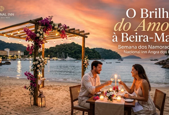 O Brilho do Amor à Beira-Mar: Semana dos Namorados Nacional Inn Angra dos Reis