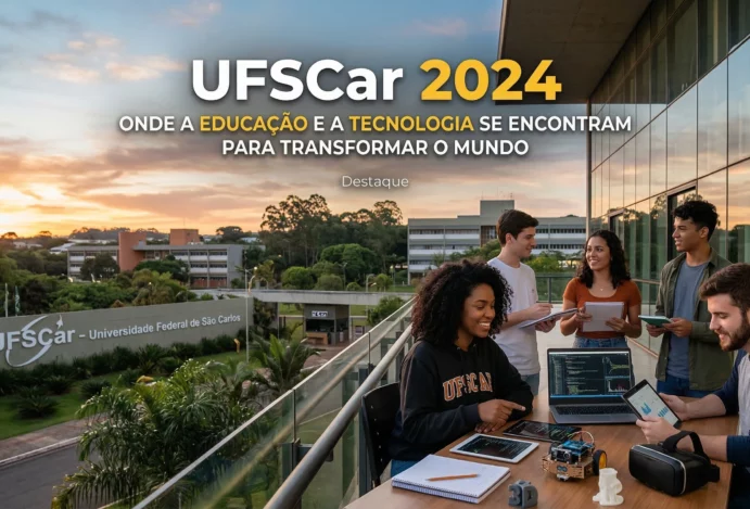 UFSCar 2024: Onde a Educação e a Tecnologia se Encontram para Transformar o Mundo