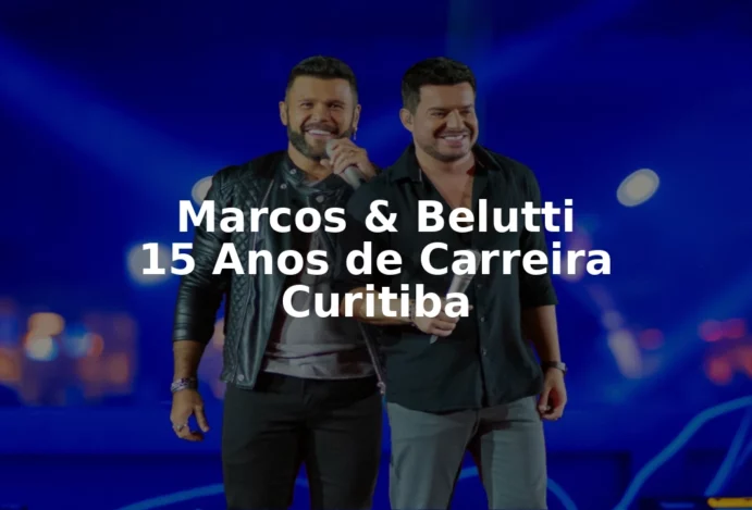 Noite Sertaneja: Marcos & Belutti Celebram 15 Anos de Carreira em Curitiba