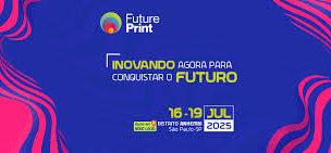 Future Print 2025: inovação, possibilidades e base estratégica em São Paulo